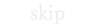 SKIP